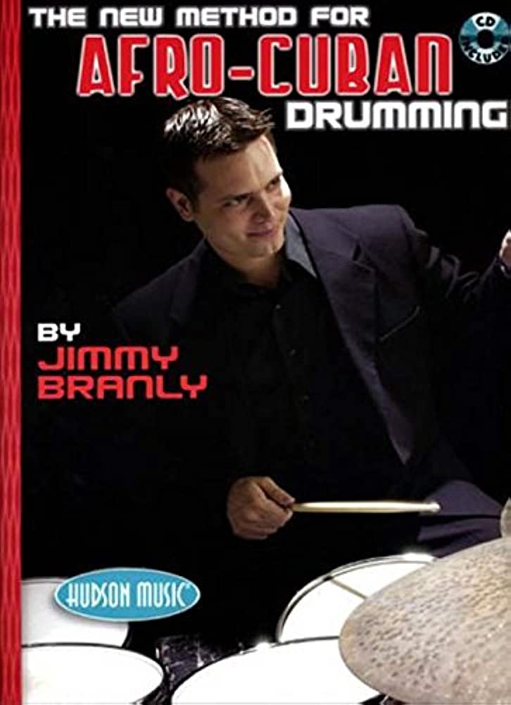 The new Method for Afro-Cuban Drumming - Jimmy Branly